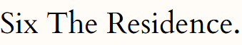 Six The Residence